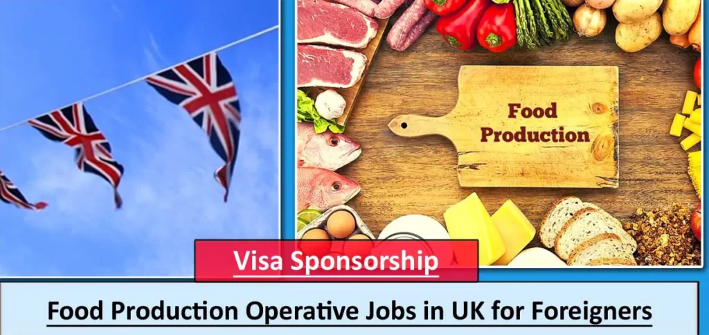 Food Production Operative Jobs in the UK with Visa